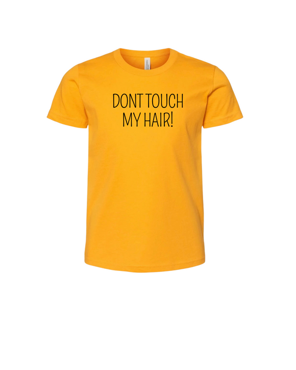 Don't Touch My Hair Tee- Kids