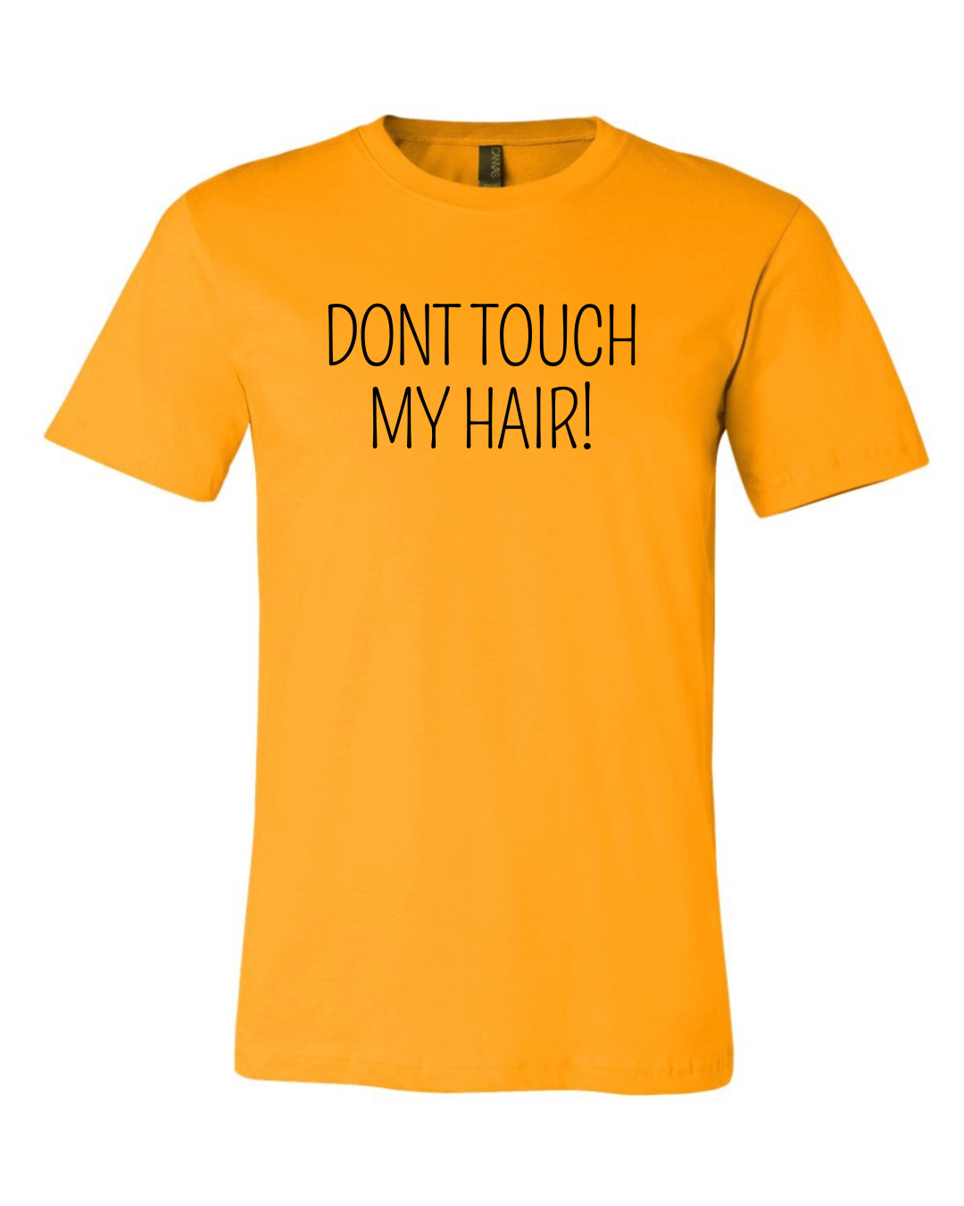 Don't Touch My Hair Tee